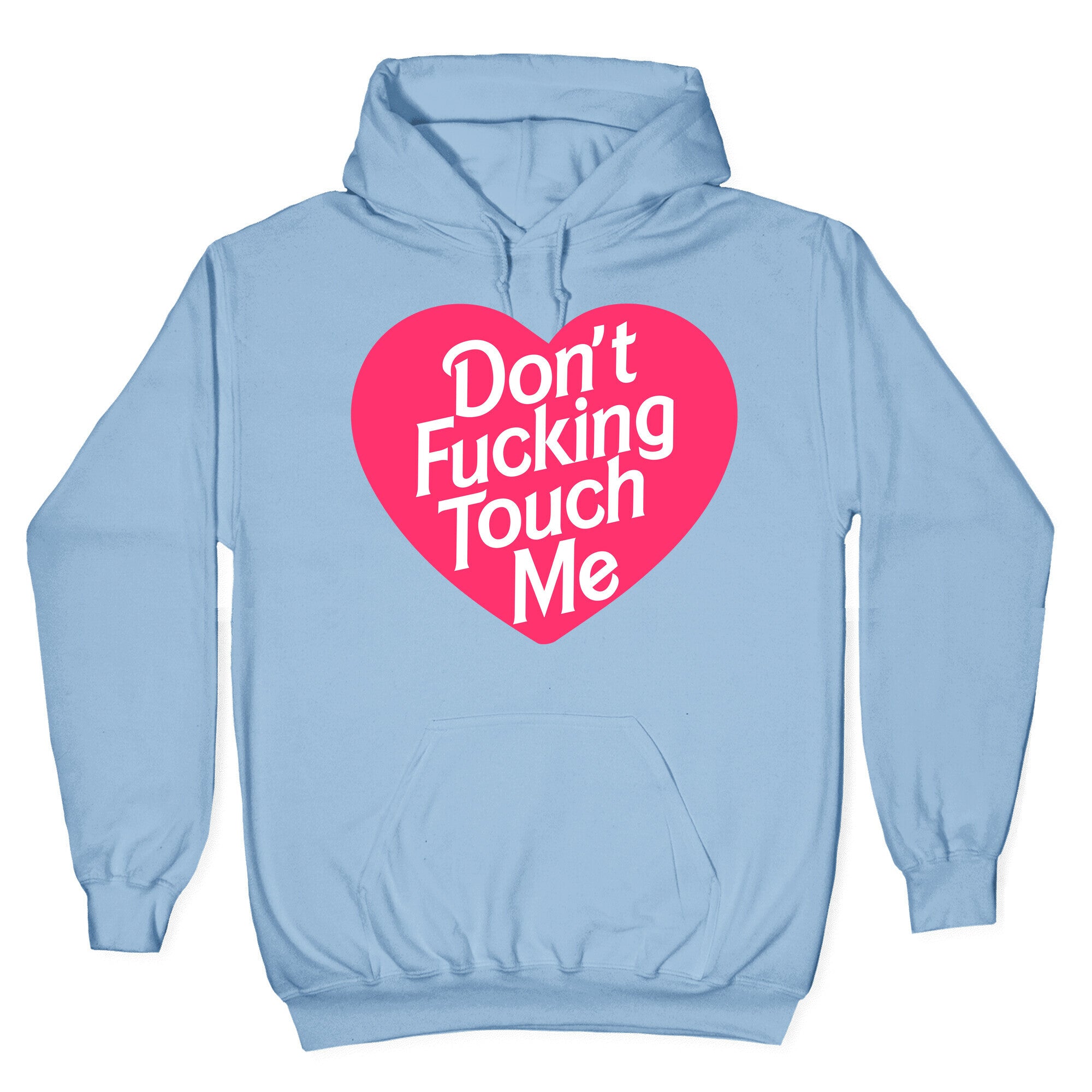 Don't Fucking Touch Me Hoodie
